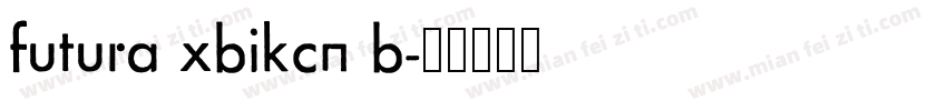 futura xbikcn b字体转换